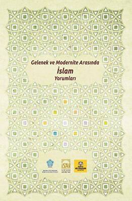 Gelenek ve Modernite Arasında İslam Yorumları - 1