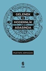 Gelenek ve Modernlik Arasında - İnsan Yayınları