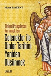 Gelenekler ile Dinler Tarihini Yeniden Düşünmek - Librum Kitap