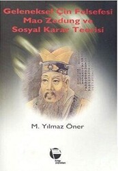 Geleneksel Çin Felsefesi Mao Zedung ve Sosyal Karar Teorisi - Belge Yayınları