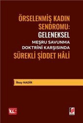 Geleneksel Meşru Savunma Doktrini Karşısında Sürekli Şiddet Hâli - Adalet Yayınevi