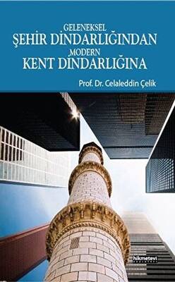 Geleneksel Şehir Dindarlığından Modern Kent Dindarlığına - 1