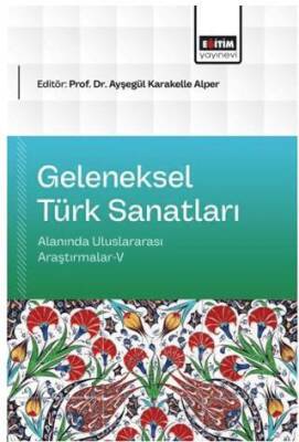 Geleneksel Türk Sanatları Alanında Uluslararası Araştırmalar - 5 - 1