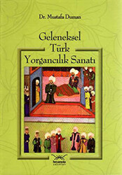 Geleneksel Türk Yorgancılık Sanatı - 1