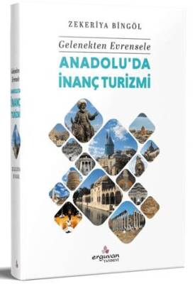 Gelenekten Evrensele Anadolu`da İnanç Turizmi - 1