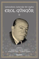 Gelenekten Geleceğe Bir Aydın: Erol Güngör Cilt II - Kadim Yayınları