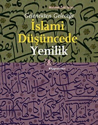 Gelenekten Geleceğe İslami Düşüncede Yenilik - Kitap Yayınevi