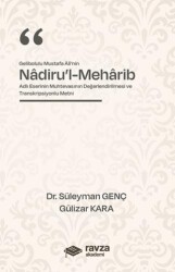 Gelibolulu Mustafa Alî’nin “Nadiru’l-Meharib” Adlı Eserinin Muhtevasının Değerlendirilmesi ve Transkripsiyonlu Metni - Ravza Akademi