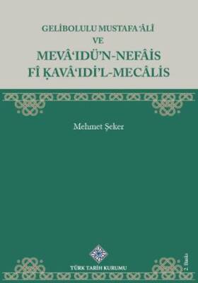 Gelibolulu Mustafa `âlî Ve Mevâ`ıdü`n-nefâis Fî Kavâ`ıdi`l-Mecâlis - 1