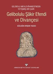 Gelibolulu Şakir Efendi ve Divançesi - Arkeoloji ve Sanat Yayınları