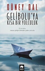 Gelibolu`ya Kısa Bir Yolculuk - Eksik Parça Yayınları