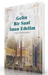Gelin Bir Saat İman Edelim - Karınca & Polen Yayınları