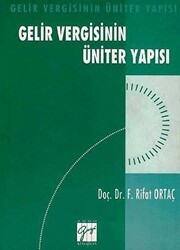 Gelir Vergisinin Üniter Yapısı - Gazi Kitabevi