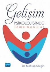 Gelişim Psikolojisinde Temel Konular - Nobel Akademik Yayıncılık