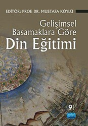 Gelişimsel Basamaklara Göre Din Eğitimi - Nobel Akademik Yayıncılık