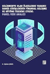Gelişmekte Olan Ülkelerde Yabancı Banka Girişlerinin Finansal Gelişme ve Büyüme Üzerine Etkisi - Gazi Kitabevi