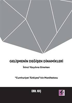 Gelişmenin Değişen Dinamikleri: İkinci Yüzyıla Girerken “Cumhuriyet Türkiyesi”nin Manifestosu - 1