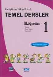 Geliştiren Etkinliklerle Temel Dersler İlköğretim 1 - Kök Yayıncılık