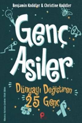 Genç Asiler : Dünyayı Değiştiren 25 Genç - 1