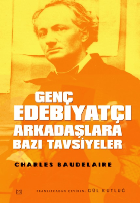 Genç Edebiyatçı Arkadaşlara Bazı Tavsiyeler - 1