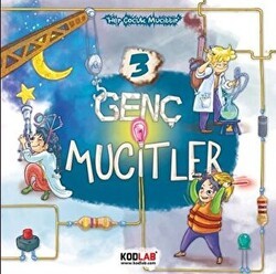 Genç Mucitler 3 - Her Çocuk Mucittir - Kodlab Yayın Dağıtım