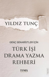 Genç Senaristler İçin Türk İşi Drama Yazma Rehberi - Tims Yayınları