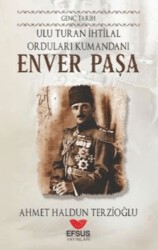 Genç Tarih Enver Paşa - Efsus Yayınları