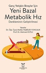 Genç Yetişkin Bireyler İçin Yeni Bazal Metabolik Hız Denkleminin Geliştirilmesi - Akademisyen Kitabevi