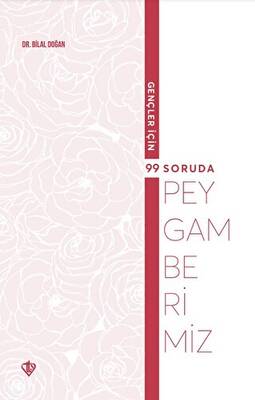 Gençler İçin 99 Soruda Peygamberimiz - 1