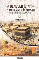 Gençler İçin Hz. Muhammedin Hayatı Dersler ve Mesajlar - Ma`ruf Yayınları