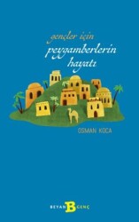 Gençler İçin Peygamberlerin Hayatı - Beyan Yayınları