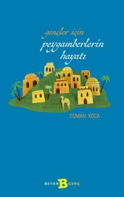 Gençler İçin Peygamberlerin Hayatı - 1