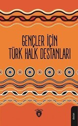 Gençler İçin Türk Halk Destanları - Dorlion Yayınları