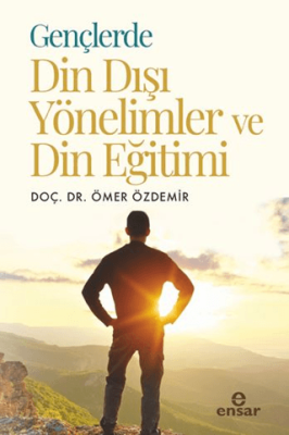 Gençlerde Din Dışı Yönelimler ve Din Eğitimi - 1