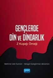 Gençlerde Din Ve Dindarlık - Z Kuşağı Örneği - Nobel Akademik Yayıncılık