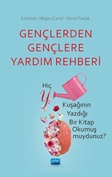 Gençlerden Gençlere Yardım Rehberi - Hiç Y Kuşağının Yazdığı Bir Kitap Okumuş muydunuz? - Nobel Akademik Yayıncılık