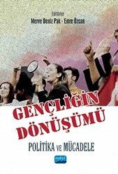 Gençliğin Dönüşümü: Politika ve Mücadele - Nobel Akademik Yayıncılık