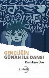 Gençliğin Günah İle Dansı - Liman Yayınevi
