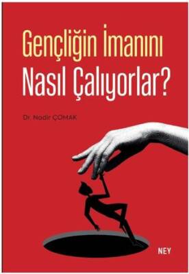 Gençliğin İmanını Nasıl Çalıyorlar? - 1