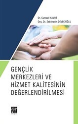 Gençlik Merkezleri ve Hizmet Kalitesinin Değerlendirilmesi - Gazi Kitabevi