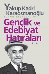 Gençlik ve Edebiyat Hatıraları - İletişim Yayınevi