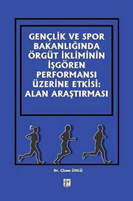 Gençlik ve Spor Bakanlığında Örgüt İkliminin İşgören Performansı Üzerine Etkisi: Alan Araştırması - 1