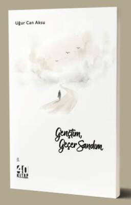 Gençtim, Geçer Sandım - 1