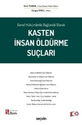 Genel Hükümlerle Bağlantılı Olarak Kasten İnsan Öldürme Suçları - Seçkin Yayıncılık