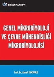 Genel Mikrobiyoloji ve Çevre Mühendisliği Mikrobiyolojisi - Birsen Yayınevi