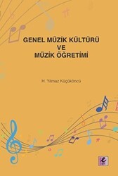 Genel Müzik Kültürü ve Müzik Öğretimi - Efil Yayınevi