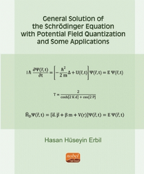General Solution of the Schrödinger Equation with Potential Field Quantization and Some Applications - Nobel Bilimsel Eserler