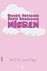 Genetik Havuzdan Çeyiz Sandığına Migren - A7 Kitap