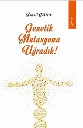 Genetik Mutasyona Uğradık - İkinci Adam Yayınları