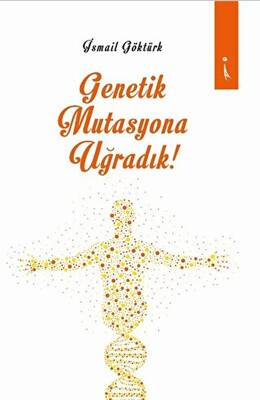 Genetik Mutasyona Uğradık - 1